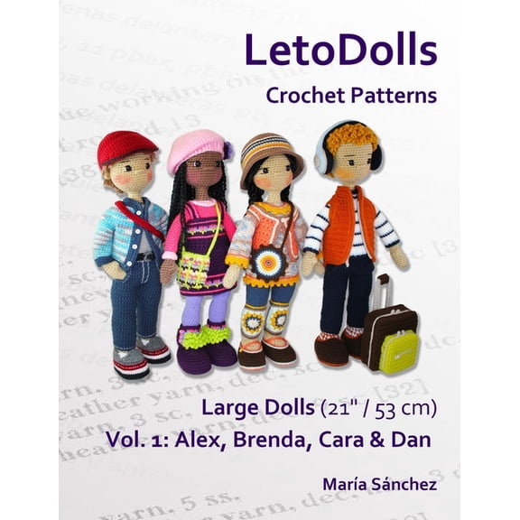 Letodolls Crochet Patterns LetoDolls Crochet Patterns Large Dolls (21" / 53 cm) Vol. 1: Alex, Brenda, Cara & Dan, (Paperback)