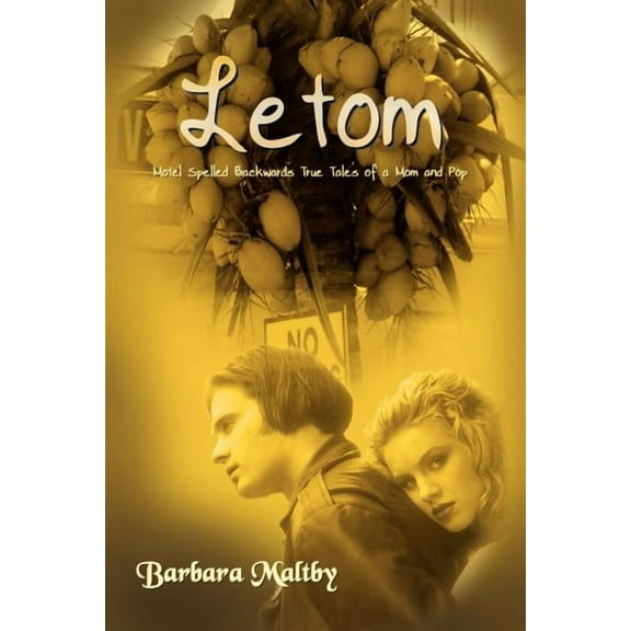 Letom: Motel Spelled Backwards True Tales of a Mom and Pop, (Paperback)