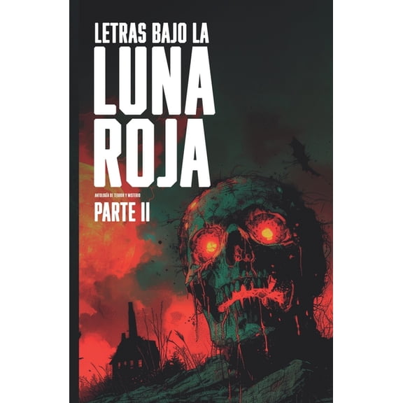 Letras bajo la luna roja, parte 2: Antologa de terror y misterio, (Paperback)
