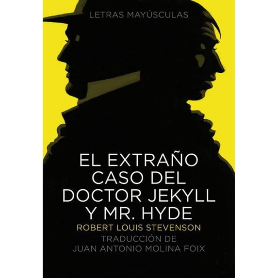 Letras mayúsculas. Clásicos universales: El extraño caso del Doctor Jekyll y Mr. Hyde (Hardcover)