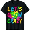 thumbnail image 1 of Lets A Glow Crazy Retro Colorful Quote Group Team Tie Dye T-Shirt, 1 of 4