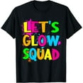 thumbnail image 1 of Lets A Glow Squad Retro Colorful Quote Group Team Tie Dye T-Shirt, 1 of 4