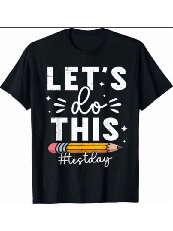 Lets Do This Test Day State Testing Teacher Motivational T-Shirt