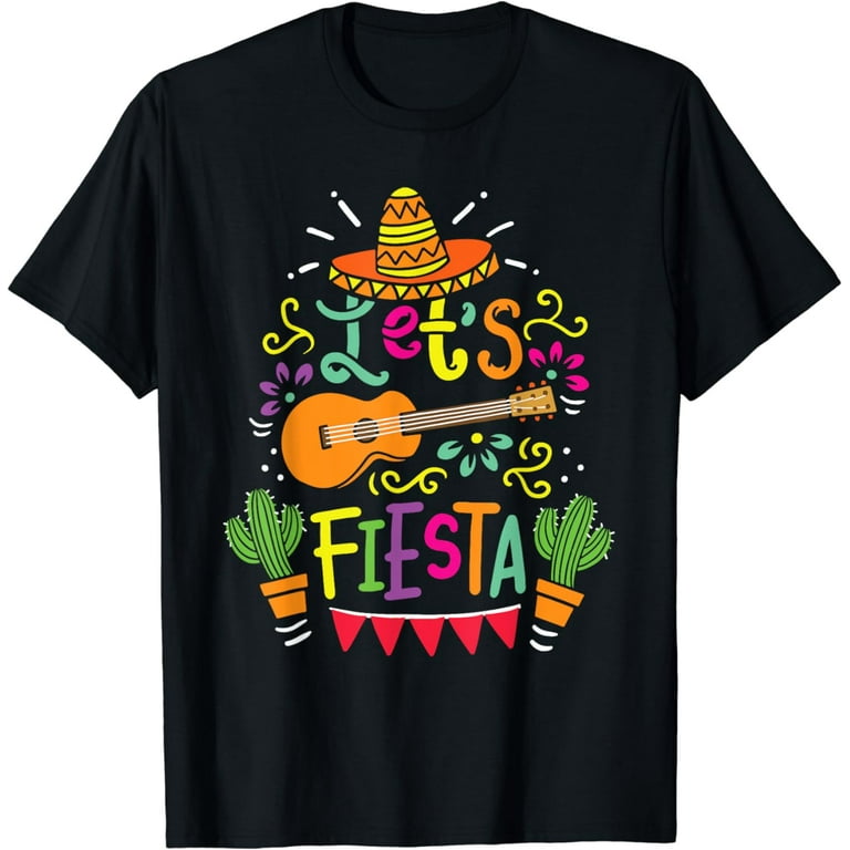 Cinco De Mayo Party Lets Fiesta Mexican T-Shirt Cinco De Mayo Party Lets Fiesta Mexican T-Shirt