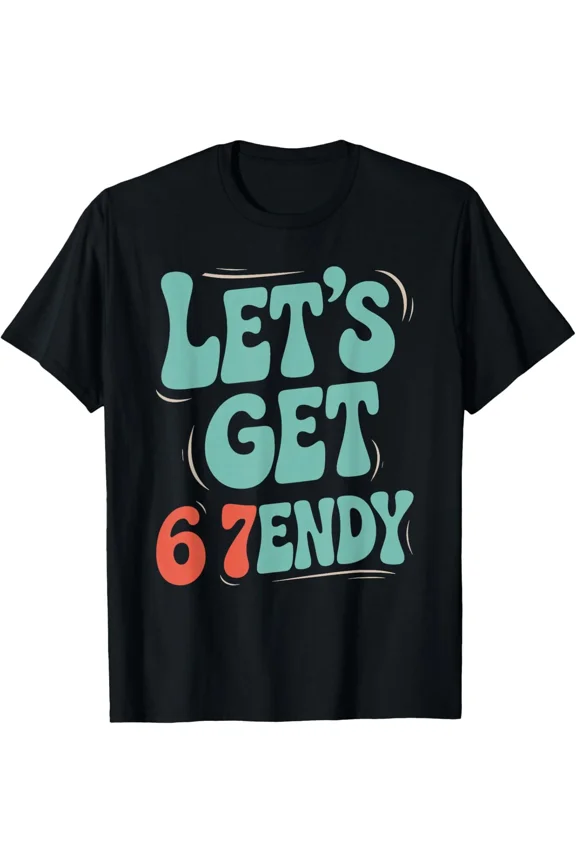 Lets Get 67 Sendy Gen Alpha Slang 67th Number Graphic Meme Unisex T-Shirt ,up to size 5XL