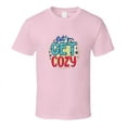 thumbnail image 1 of Lets Get Cozy Tee Cool Fall T-shirt Winter Season Novelty T Shirt, 1 of 1
