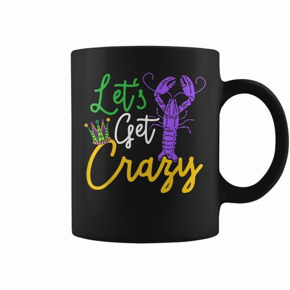 Lets Get Crazy Mardi Gras Crawfish Crayfish Lobster Coffee Mugs