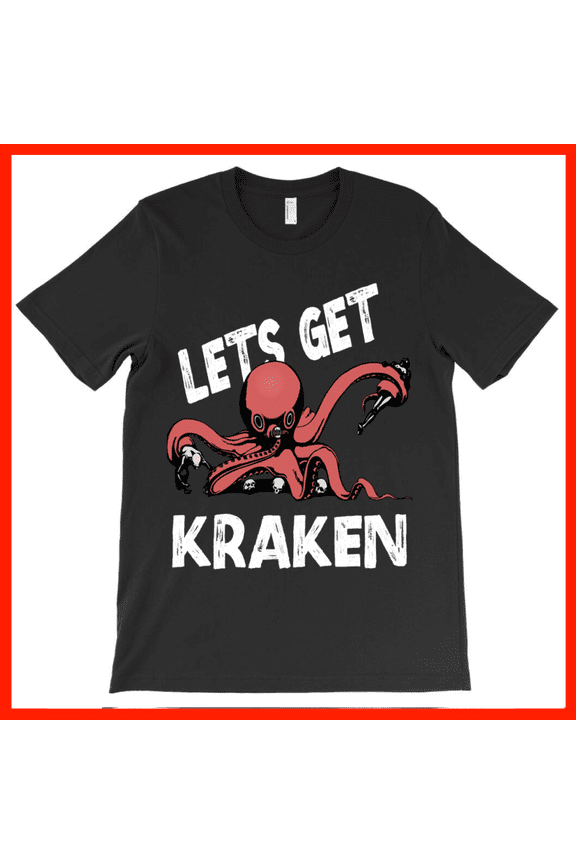 Lets Get Kraken Octopus T-Shirt - Mythological Sea Monster Tee - Funny Nautical Shirt AH455, Premium for Unisex - Extended Sizes Up to 5XL