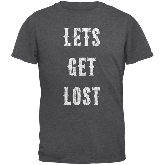 Lets Get Lost Distressed Dark Heather Adult T-Shirt - 2X-Large