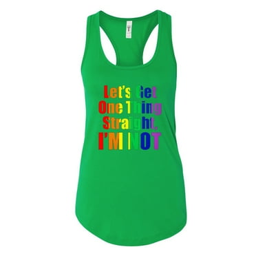 Lets Get One Thing Straight Im Not LGBT Rainbows Pride Womens Tank Top, Kelly Green, Large