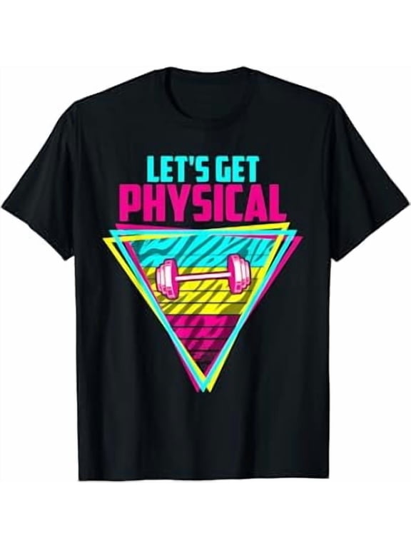 Lets Get Physical - Gym Fitness 80's Workout T-Shirt