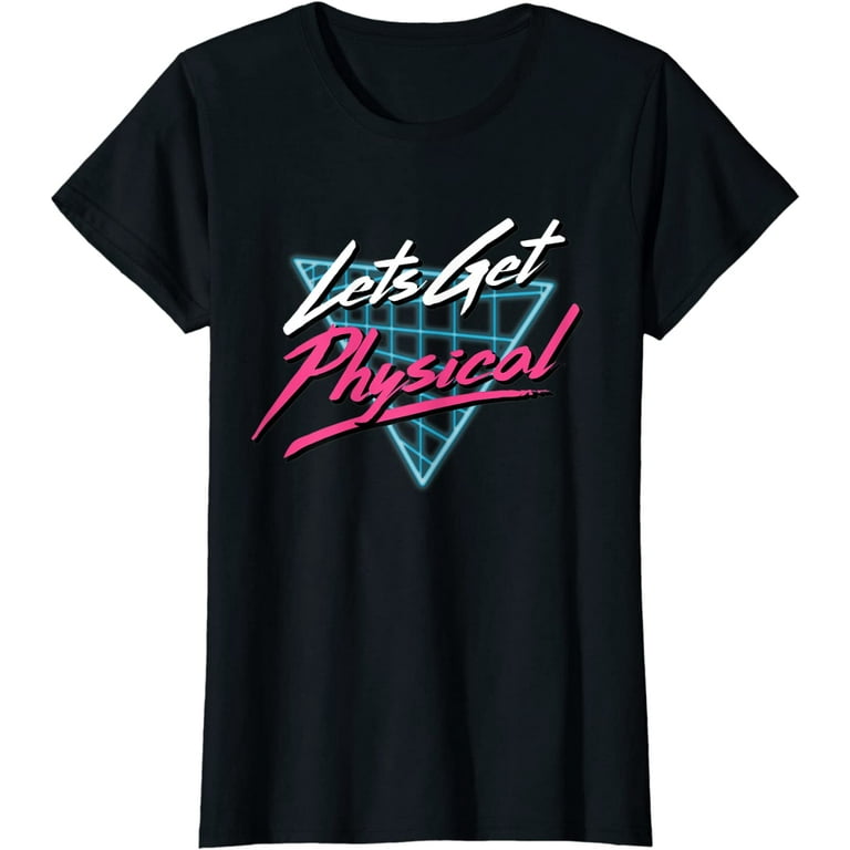 Lets Get Physical Workout Gym Tee Totally Rad 80'S T-Shirt Lets Get Physical Workout Gym Tee Totally Rad 80'S T-Shirt