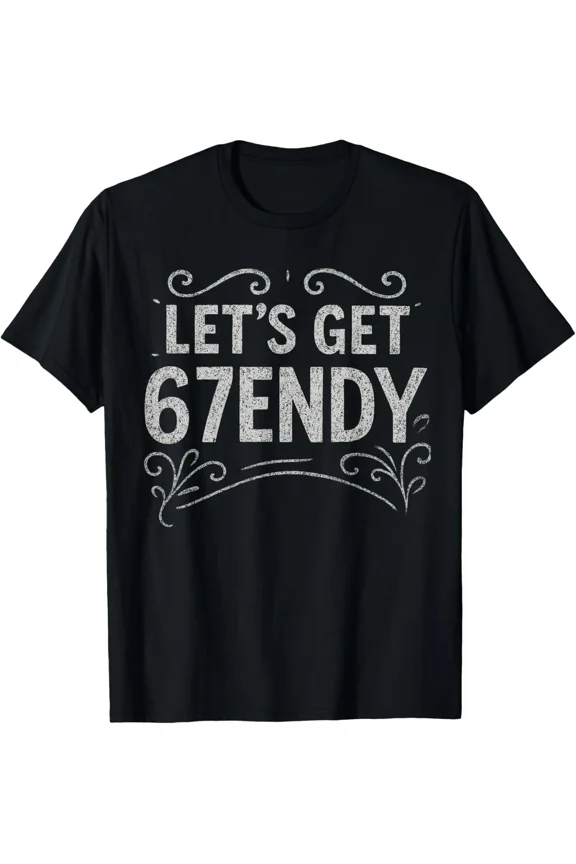 Lets Get Sendy Six Seven 67 Meme Funny Gen Alpha Slang Graphic Unisex T-Shirt ,up to size 5XL
