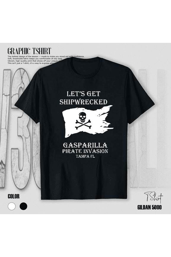 Lets Get Shipwrecked Funny Pirate Gasparilla Party Humor Unisex T-Shirt V17576, up to size 5XL