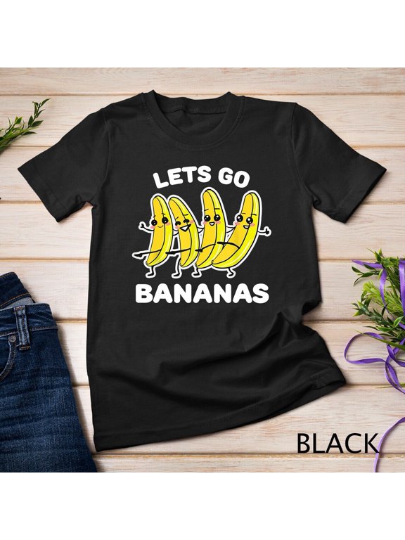 Lets Go Bananas Shirt Funny Fruit Pun Shirt Banana T-Shirt Unisex T-shirt