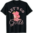 thumbnail image 1 of Lets Go Girls Fun Cute Country Western Cowgirl Bachelorette T-Shirt, 1 of 3
