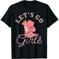 thumbnail image 1 of Lets Go Girls Fun Cute Country Western Cowgirl Bachelorette Women T-Shirt Black 2X-Large, 1 of 4