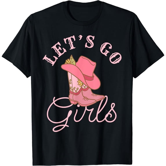Lets Go Girls Fun Cute Country Western Cowgirl Bachelorette Women T-Shirt Black X-Large