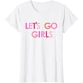 thumbnail image 1 of Lets Go Girls T-Shirt, 1 of 3