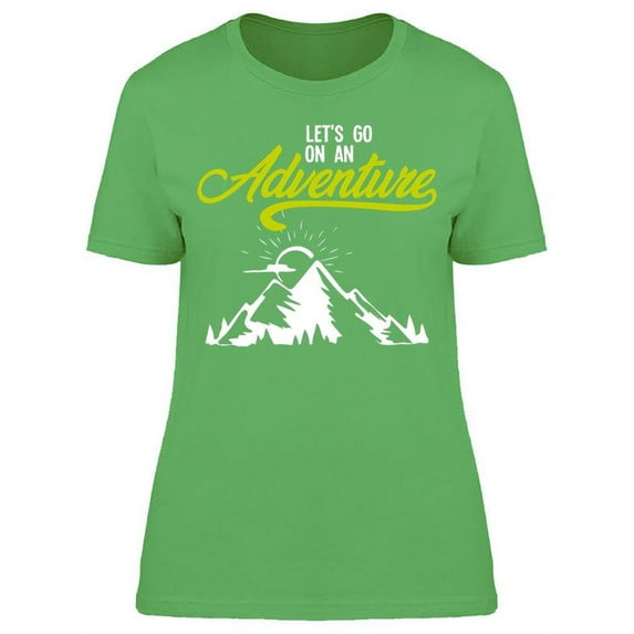 Lets Go On An Adventure! T-Shirt Women -Image by Shutterstock, Female x-Large
