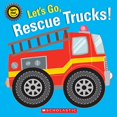 thumbnail image 1 of Pre-Owned Let's Go, Rescue Trucks! (Board book) 1338256807 9781338256802, 1 of 1
