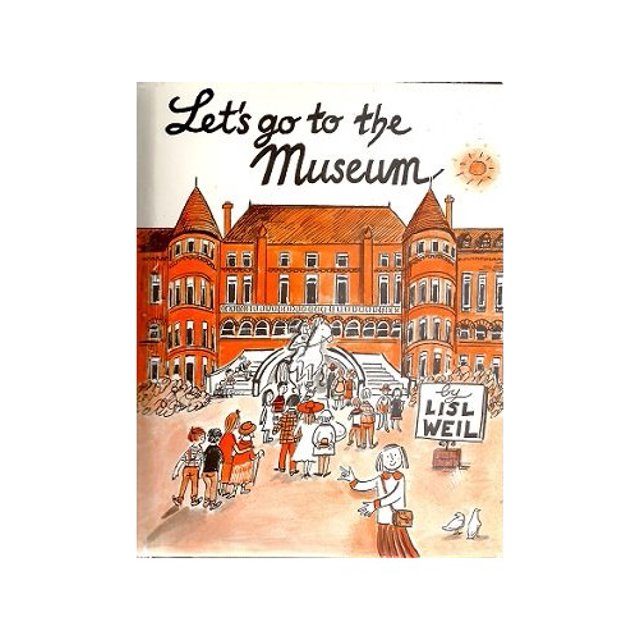 PreOwned Lets Go to the Museum Library Binding Lisl Weil