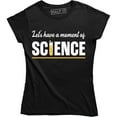 thumbnail image 1 of Lets Have A Moment Of Science Scientist Geek Teacher Birthday Gift Tee Shirt, 1 of 4