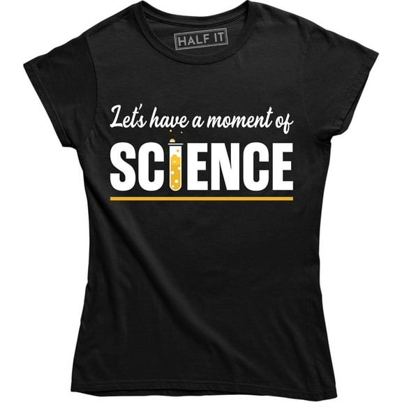 Lets Have A Moment Of Science Scientist Geek Teacher Birthday Gift Tee Shirt