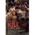 thumbnail image 1 of Let's Kill Gandhi: A Chronicle of His Last Days, the Conspiracy, Murder, Investigation, Trials and the Kapur Commis, (Paperback), 1 of 1