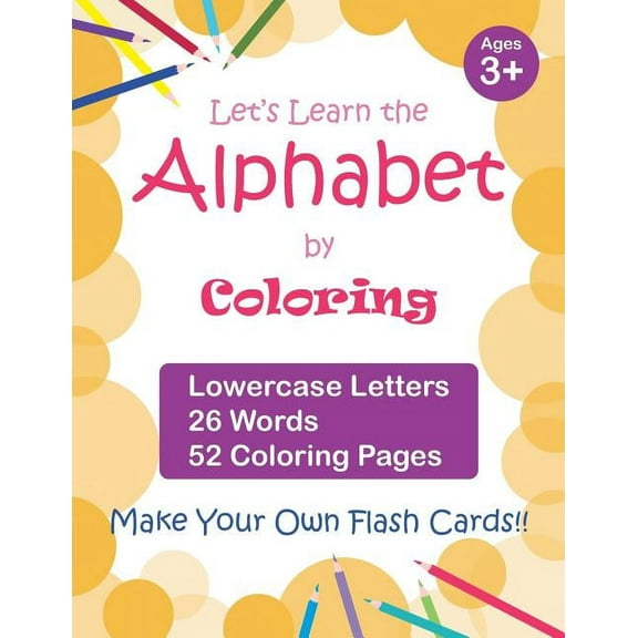 Follow the Monsters Let's Learn the Alphabet by Coloring - Lowercase Letters, 26 Words, 52 Coloring Pages: Fun Ways to Learn the Alphabet, A, Book 2, (Paperback)
