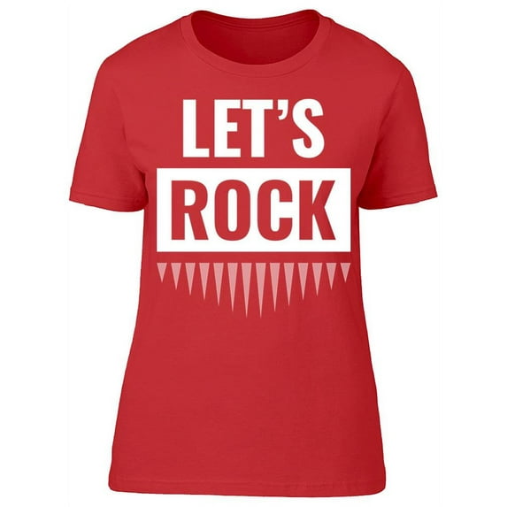 : Lets Rock T-Shirt Women -Image by Shutterstock, Female Large