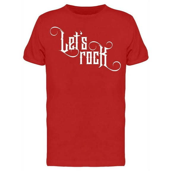 Lets Rock Text T-Shirt Men -Image by Shutterstock, Male Medium