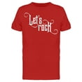 thumbnail image 1 of Lets Rock Text T-Shirt Men -Image by Shutterstock, Male x-Large, 1 of 2