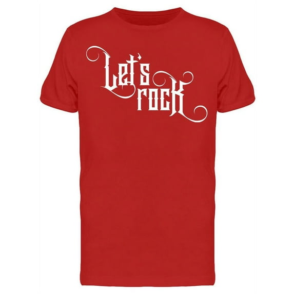 Lets Rock Text T-Shirt Men -Image by Shutterstock, Male x-Large