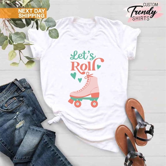 Lets Roll Shirt, Skater Girl T-Shirt, Skater Girl Gifts, Roller Skating Shirts Girls, 80s Women Shirts, Skate Girl, Roller Skate Accessories TSHIRT All Size S-5XL