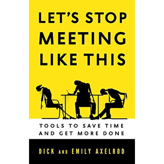 Pre-Owned Let's Stop Meeting Like This: Tools to Save Time and Get More Done (Paperback) 1626560811 9781626560819