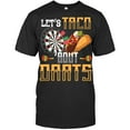 Lets Taco Bout Darts Funny Darts Meme Dart T Shirt - Walmart.com