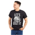 thumbnail image 1 of Lets Taco Bout It Tuesday Funny Food Unisex Plus Size Graphic Tee Brisco Brands 2X, 1 of 6