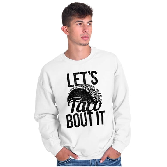 Lets Taco Bout It Tuesday Funny Food Unisex Plus Fleece Graphic Sweatshirt Brisco Brands 3X