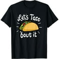 thumbnail image 1 of Lets Taco bout it tshirt for mexican food lover, 1 of 2