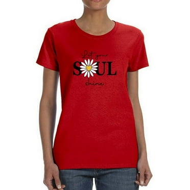 Lets Your Soul Shine Daisy T-Shirt Women -Image by Shutterstock, Female Small