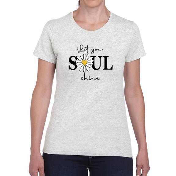 Lets Your Soul Shine Daisy T-Shirt Women -Image by Shutterstock, Female x-Large
