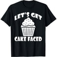 thumbnail image 1 of Lets get Cake Faced Snack Baking Cake T-Shirt, 1 of 4