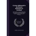 thumbnail image 1 of A Letter Addressed to the Honest Reformers of Scotland : With Remarks on the Poor Rates, Corn law, Religious Establishment, Right of Property, Equality of Ranks, and Revolution (Hardcover), 1 of 1