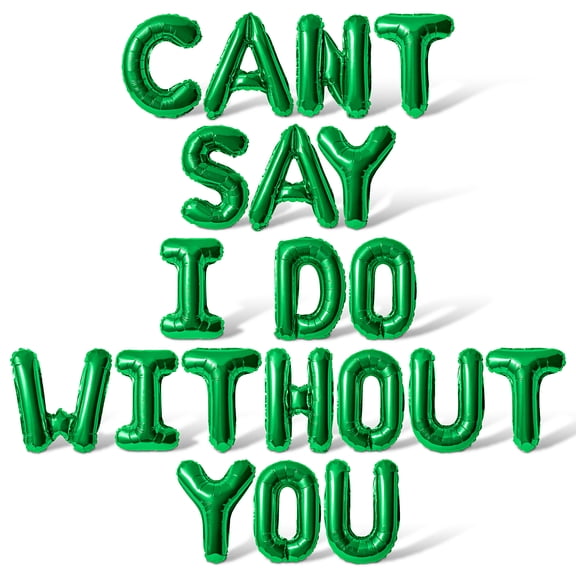 Letter Balloons - CANT SAY I DO WITHOUT YOU 16" Inch Alphabet Letters Foil Mylar Balloon Bridesmaid Proposal Party Banner (Green)
