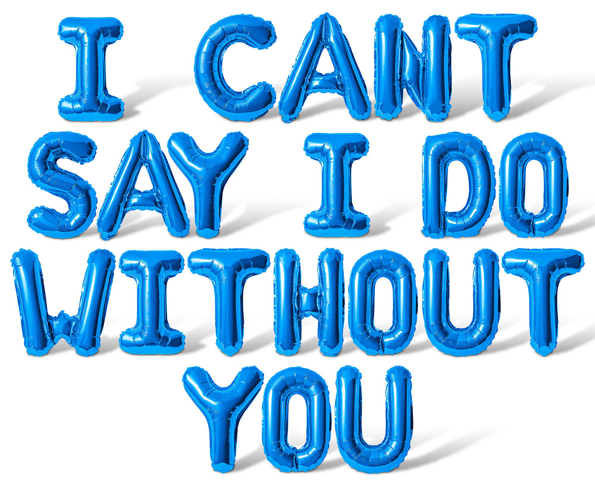 Letter Balloons - I CANT SAY I DO WITHOUT YOU 16" Inch Alphabet Letters Foil Mylar Balloon Bridesmaid Proposal Party Banner (Blue)