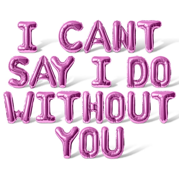 Letter Balloons - I CANT SAY I DO WITHOUT YOU 16" Inch Alphabet Letters Foil Mylar Balloon Bridesmaid Proposal Party Banner (Pink)