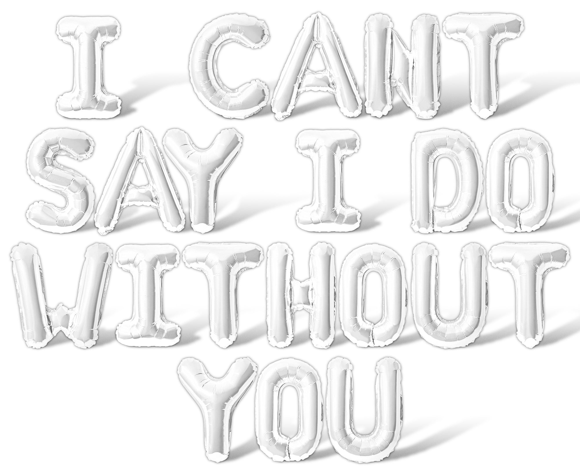 Letter Balloons - I CANT SAY I DO WITHOUT YOU 16" Inch Alphabet Letters Foil Mylar Balloon Bridesmaid Proposal Party Banner (White)