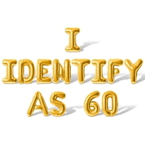 Letter Balloons - I IDENTIFY AS 60 16" Inch Alphabet Letters Foil Mylar Balloon 60th Birthday Party Banner (Gold)