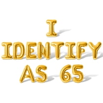Letter Balloons - I IDENTIFY AS 65 16" Inch Alphabet Letters Foil Mylar Balloon 65th Birthday Party Banner (Gold)